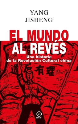 El mundo al revés "Una historia de la Revolución Cultural china"