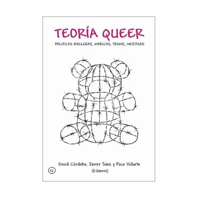 Teoría queer "Políticas bolleras, maricas, trans, mestizas"