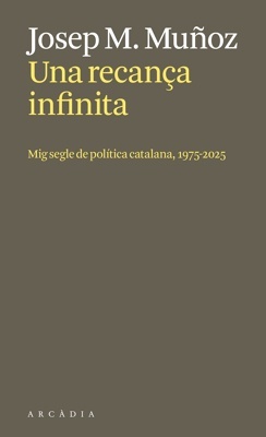 Una recança infinita 'Mig segle de política catalana, 1975-2025'