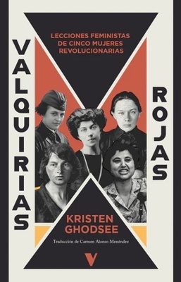 Valquirias rojas 'Lecciones feministas de cinco mujeres revolucionarias'